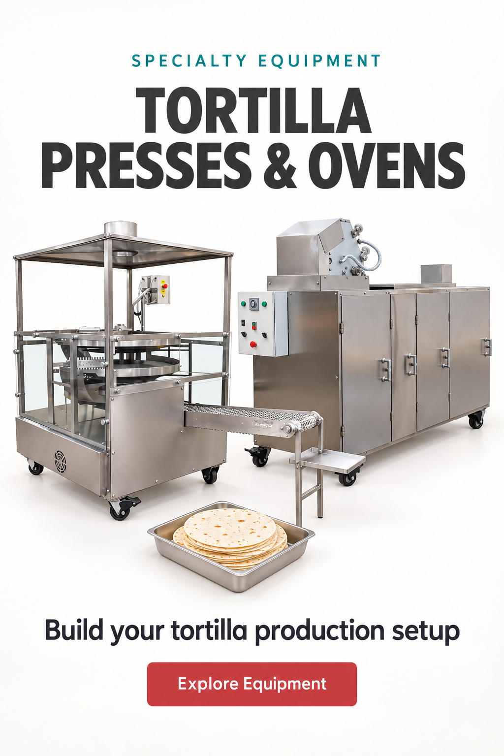 Specialty equipment: tortilla press and oven